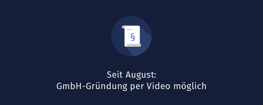 Seit August: Schnelle Online-Grndung von GmbH oder UG ist Gesetz